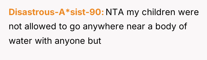 Disastrous-A*sist-90 NTA my children were not allowed to go anywhere...
