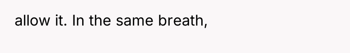 allow it. In the same breath,