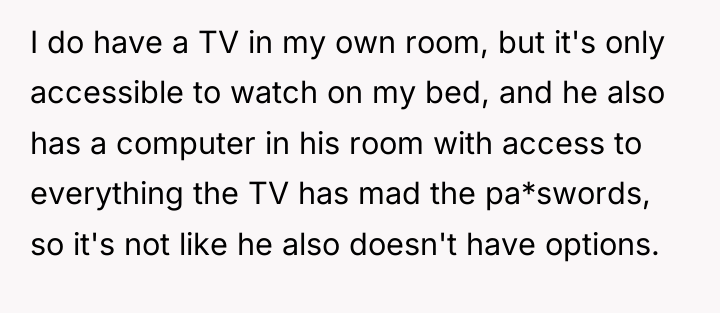 I do have a TV in my own room, but...