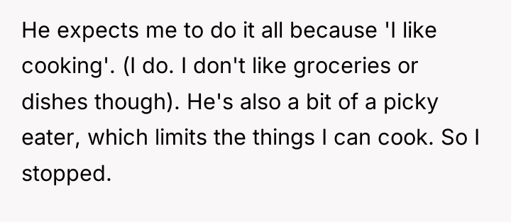 He expects me to do it all because 'I like...
