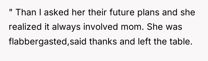 " Than I asked her their future plans and she...