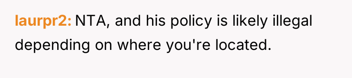 laurpr2 NTA, and his policy is likely illegal depending on...