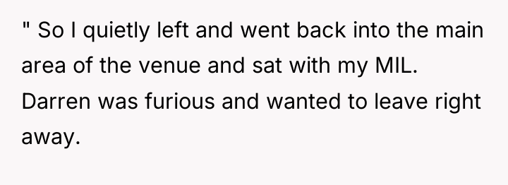 " So I quietly left and went back into the...