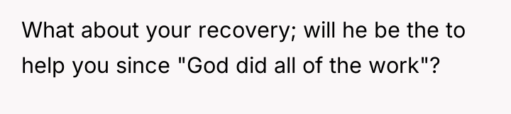 What about your recovery; will he be the to help...