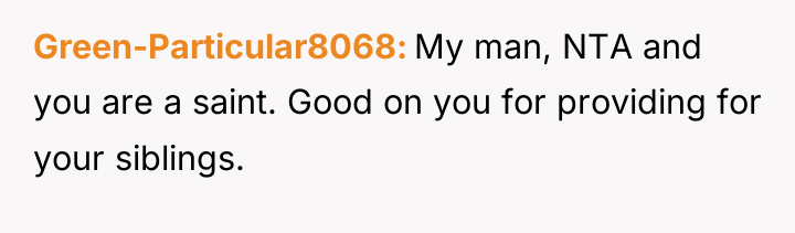 Green-Particular8068 My man, NTA and you are a saint. Good...