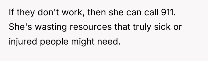 If they don't work, then she can call 911. She's...