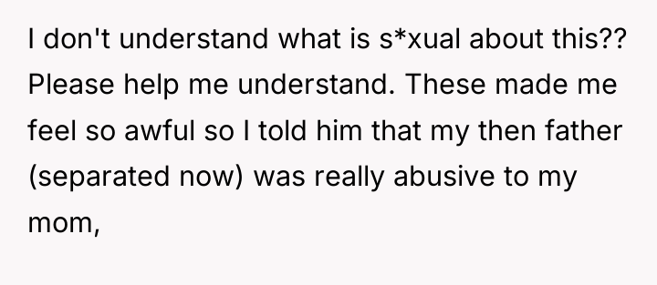 I don't understand what is s*xual about this?? Please help...