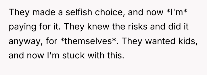 They made a selfish choice, and now *I'm* paying for...