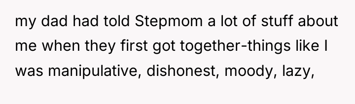 my dad had told Stepmom a lot of stuff about...