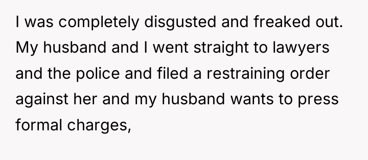 I was completely disgusted and freaked out. My husband and...