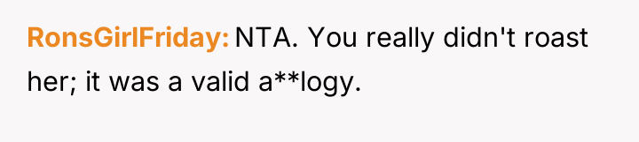 RonsGirlFriday NTA. You really didn't roast her; it was a...