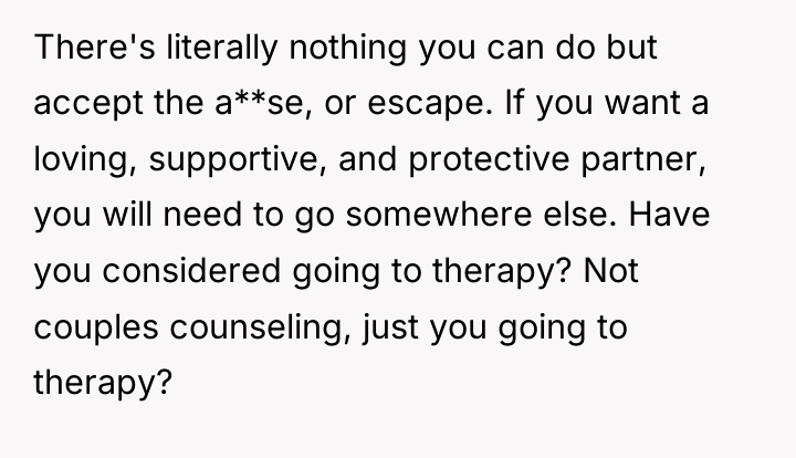 There's literally nothing you can do but accept the a**se,...
