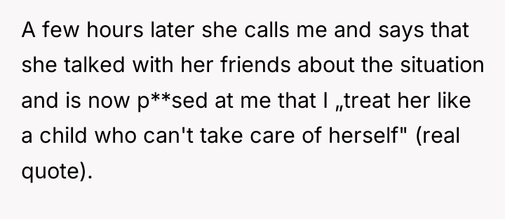 A few hours later she calls me and says that...