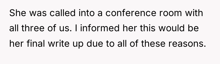 She was called into a conference room with all three...