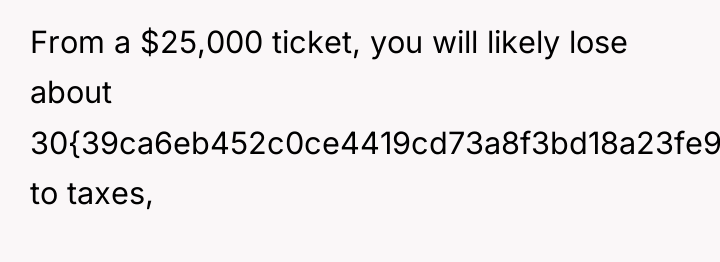 From a $25,000 ticket, you will likely lose about 30{39ca6eb452c0ce4419cd73a8f3bd18a23fe95ab4febb092bc2ab1b542eeea82f}...