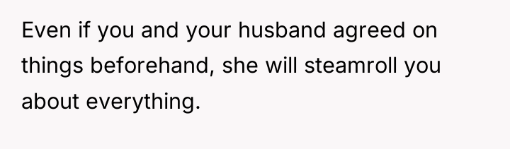 Even if you and your husband agreed on things beforehand,...