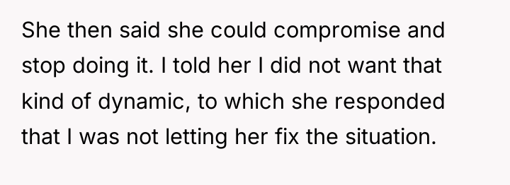 She then said she could compromise and stop doing it....