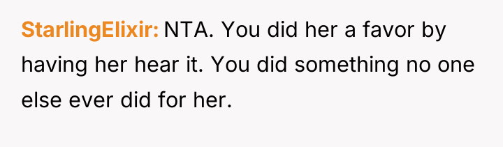 StarlingElixir NTA. You did her a favor by having her...