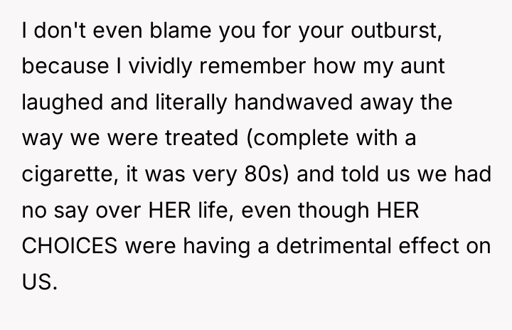 I don't even blame you for your outburst, because I...