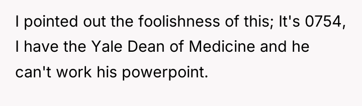 I pointed out the foolishness of this; It's 0754, I...
