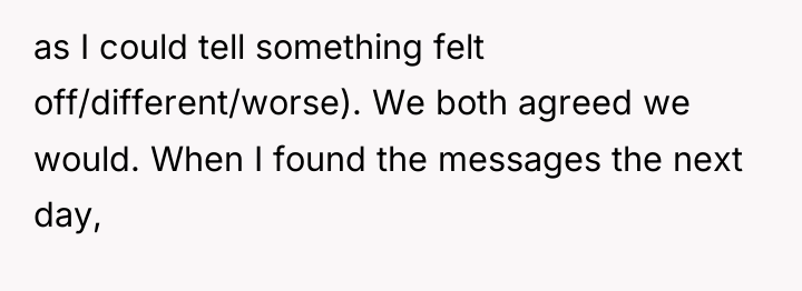 as I could tell something felt off/different/worse). We both agreed...