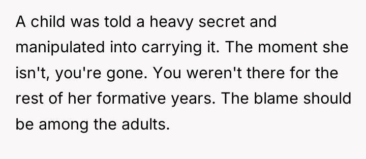 A child was told a heavy secret and manipulated into...