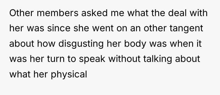 Other members asked me what the deal with her was...