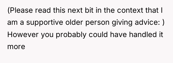 (Please read this next bit in the context that I...