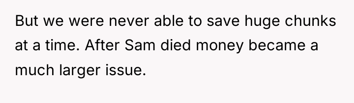 But we were never able to save huge chunks at...