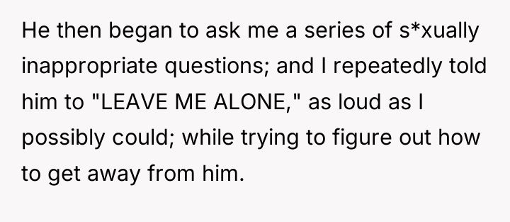 He then began to ask me a series of s*xually...