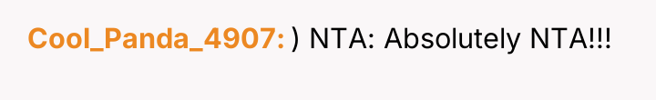 Cool_Panda_4907 ) NTA: Absolutely NTA!!!