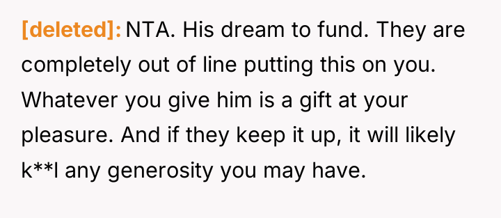 [deleted] NTA. His dream to fund. They are completely out...