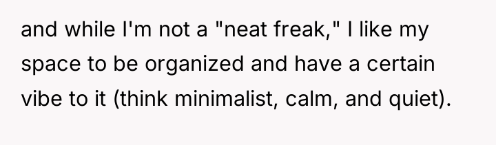 and while I'm not a "neat freak," I like my...