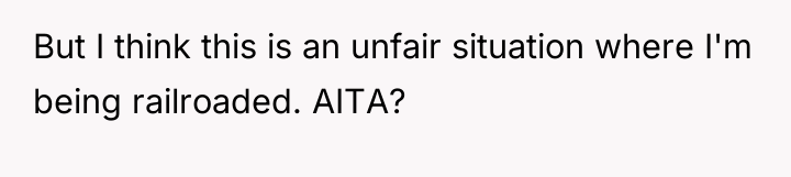 But I think this is an unfair situation where I'm...