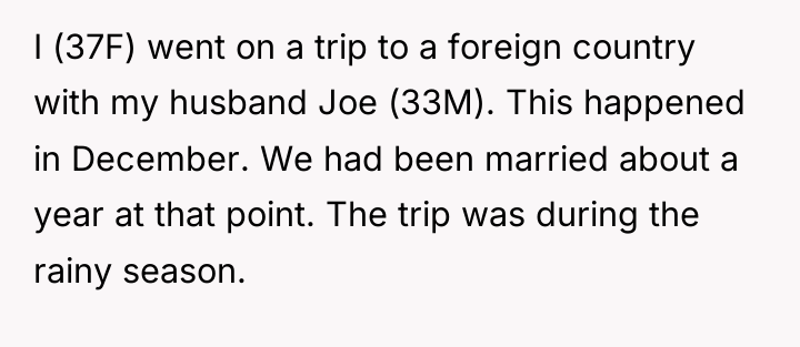 I (37F) went on a trip to a foreign country...