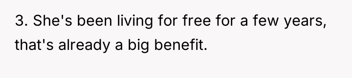 3. She's been living for free for a few years,...