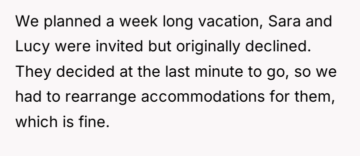 We planned a week long vacation, Sara and Lucy were...