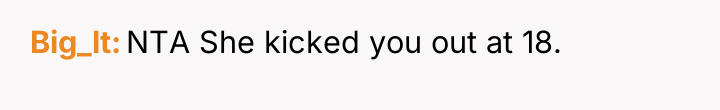 Big_lt NTA She kicked you out at 18.