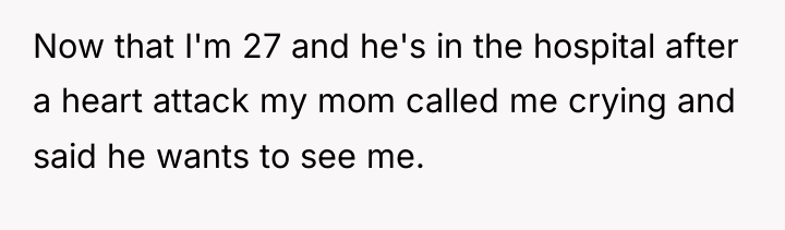 Now that I'm 27 and he's in the hospital after...