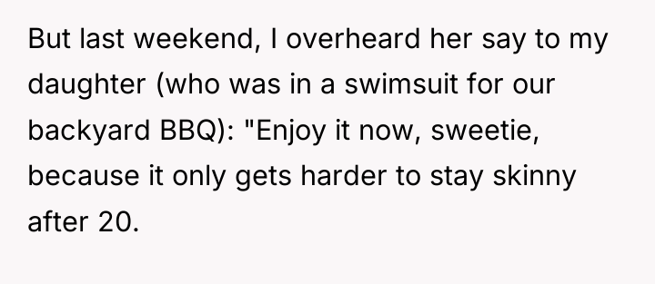 But last weekend, I overheard her say to my daughter...