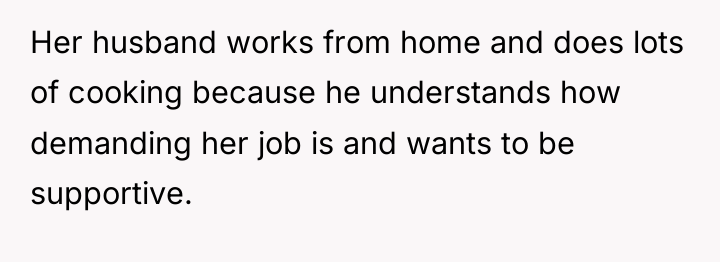 Her husband works from home and does lots of cooking...