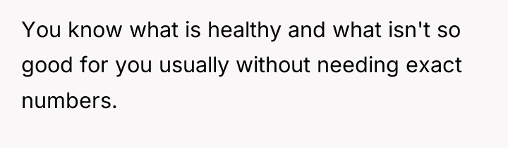 You know what is healthy and what isn't so good...