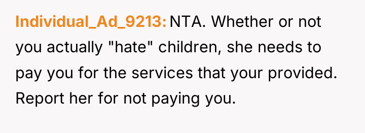 Individual_Ad_9213 NTA. Whether or not you actually "hate" children, she...