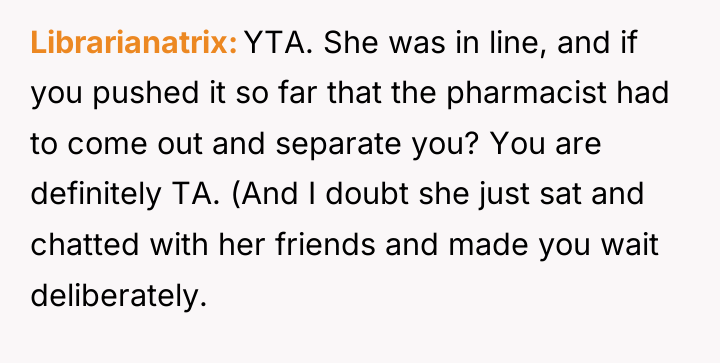 Librarianatrix YTA. She was in line, and if you pushed...