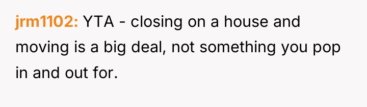 jrm1102 YTA - closing on a house and moving is...