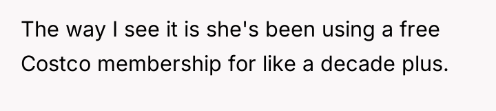The way I see it is she's been using a...