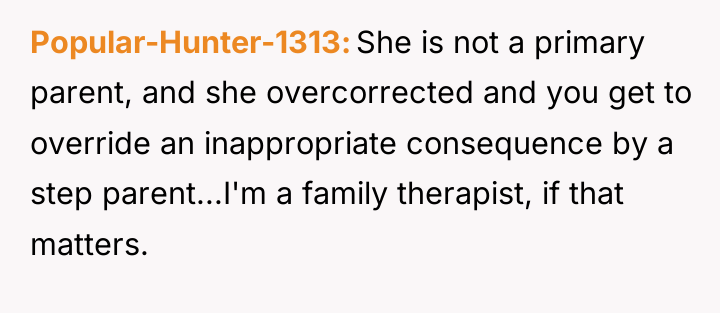 Popular-Hunter-1313 She is not a primary parent, and she overcorrected...