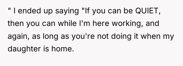 " I ended up saying "If you can be QUIET,...