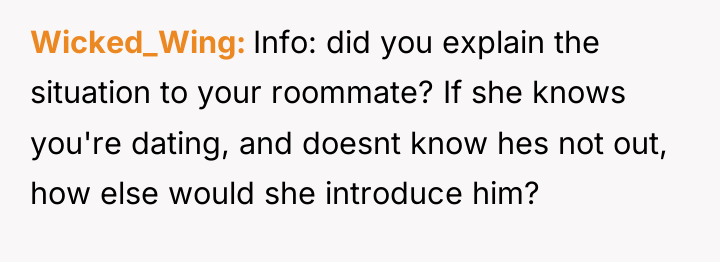 Wicked_Wing Info: did you explain the situation to your roommate?...