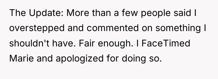 The Update: More than a few people said I overstepped...